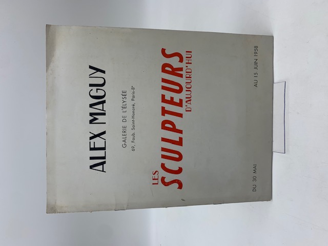 Alex Maguy. Galerie de l'elysee. Les sculpteurs d'aujourd'hui. Du 30 mai au 15 juin 1958